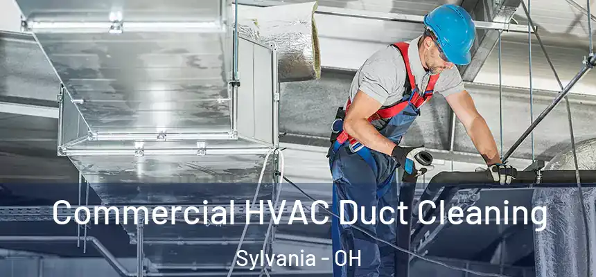  Commercial HVAC Duct Cleaning Sylvania - OH