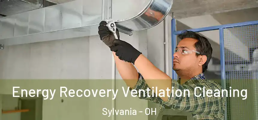 Energy Recovery Ventilation Cleaning Sylvania - OH
