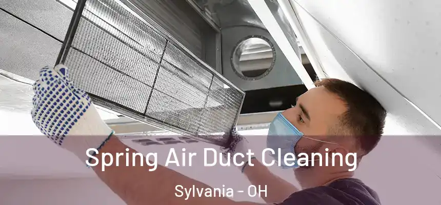  Spring Air Duct Cleaning Sylvania - OH