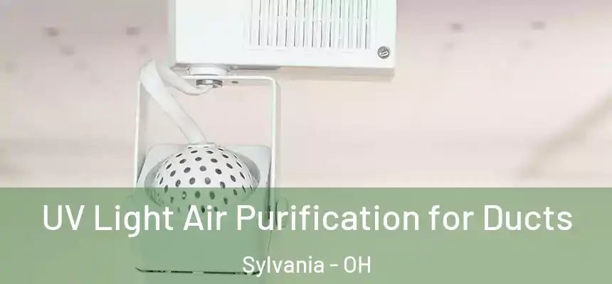  UV Light Air Purification for Ducts Sylvania - OH